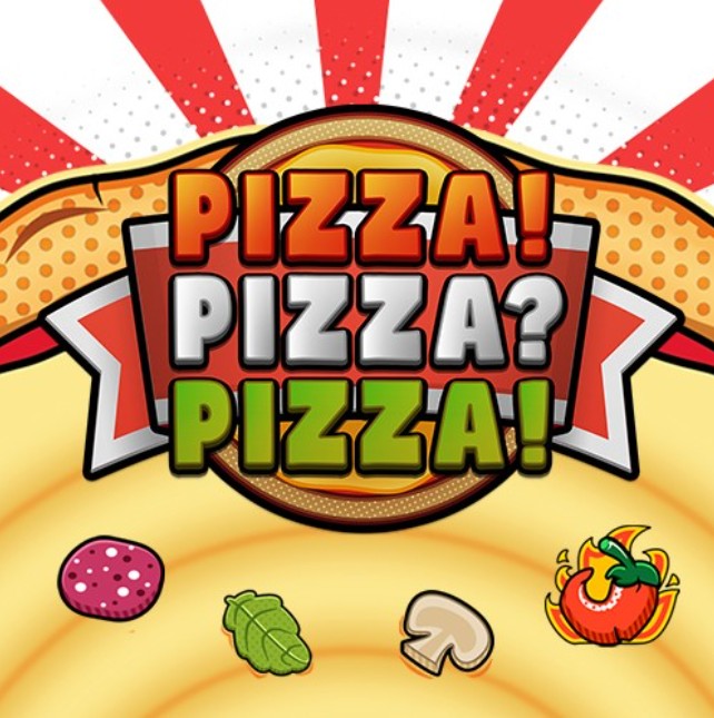 PIZZA! PIZZA? PIZZA!